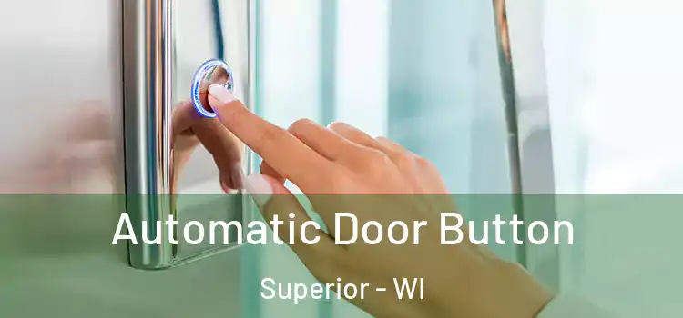  Automatic Door Button Superior - WI