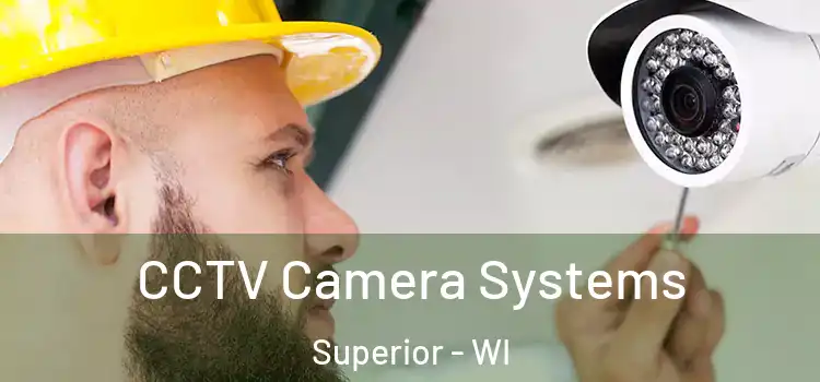 CCTV Camera Systems Superior - WI