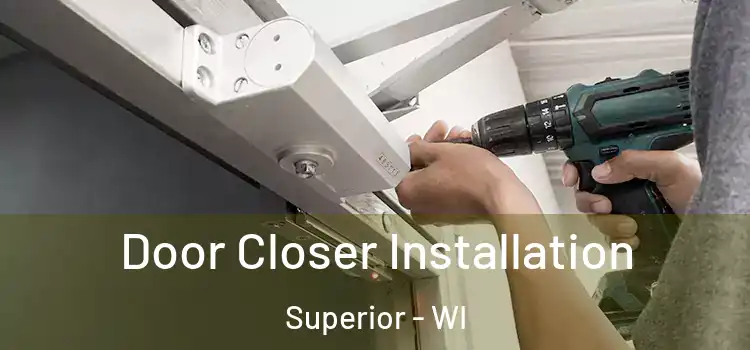  Door Closer Installation Superior - WI