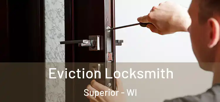 Eviction Locksmith Superior - WI