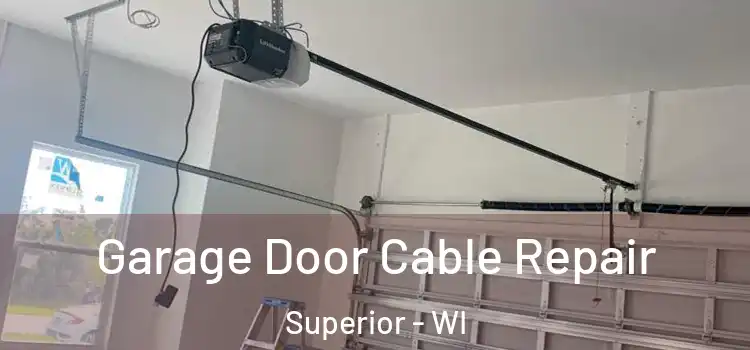  Garage Door Cable Repair Superior - WI