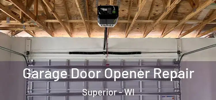  Garage Door Opener Repair Superior - WI