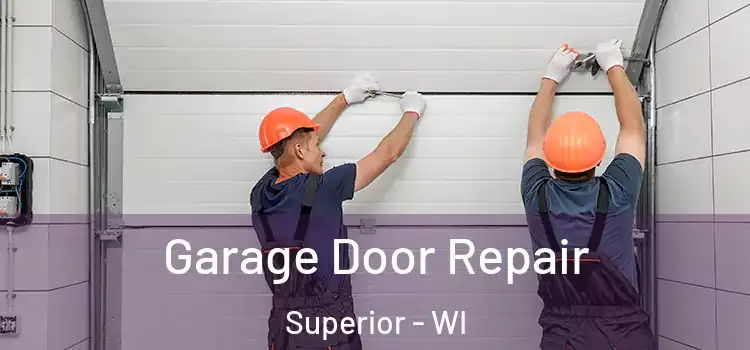  Garage Door Repair Superior - WI