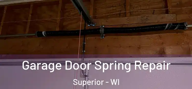  Garage Door Spring Repair Superior - WI