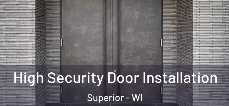  High Security Door Installation Superior - WI