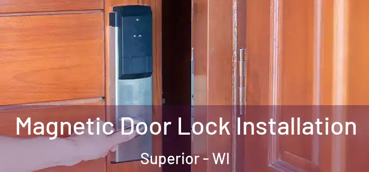  Magnetic Door Lock Installation Superior - WI