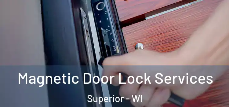 Magnetic Door Lock Services Superior - WI
