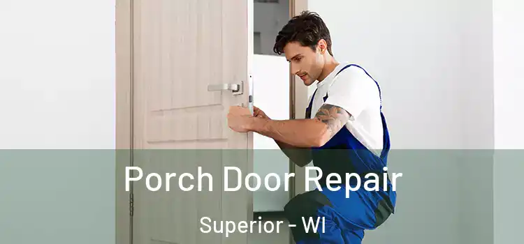  Porch Door Repair Superior - WI