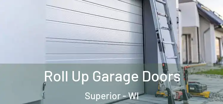  Roll Up Garage Doors Superior - WI