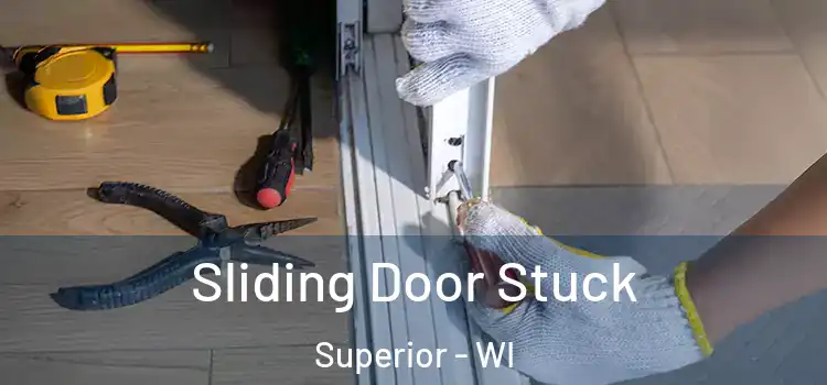  Sliding Door Stuck Superior - WI